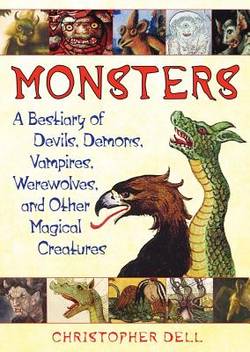 Monsters: A Bestiary Of Devils, Demons, Vampires, Werewolves & Other Magical Creatures