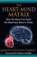 Heart-mind matrix - how the heart can teach the mind new ways to think