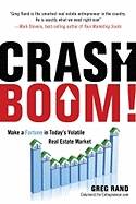 Crash Boom! : Make a Killing in Today's Volatile Real Estate Market