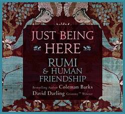 Just Being Here: Rumi and Human Friendship