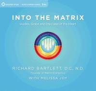 Into the Matrix : Guides, Grace, and the Field of the Heart