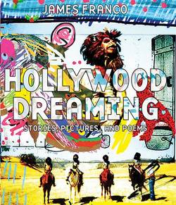 Hollywood dreaming - stories, pictures, and poems
