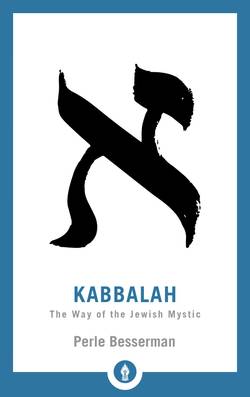 Kabbalah - the way of the jewish mystic