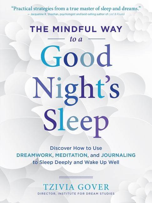 Mindful way to a good nights sleep - discover how to use dreamwork, meditat