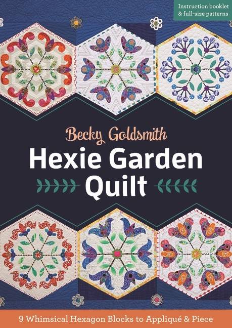 Hexie garden quilt - 9 whimsical hexagon blocks to applique & piece