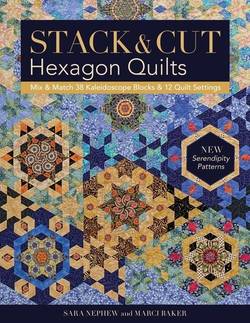 Stack & cut hexagon quilts - mix & match 38 kaleidoscope blocks & 12 quilt