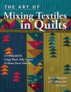 The art of mixing textiles in quilts - 14 projects using wool, silk, cotton
