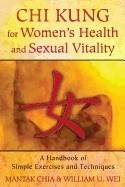 Chi kung for womens health and sexual vitality - a handbook of simple exerc