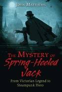 Mystery of spring-heeled jack - from victorian legend to steampunk hero