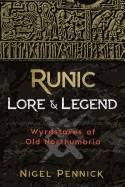 Runic Lore & Legend : Wyrdstaves of Old Northumbria