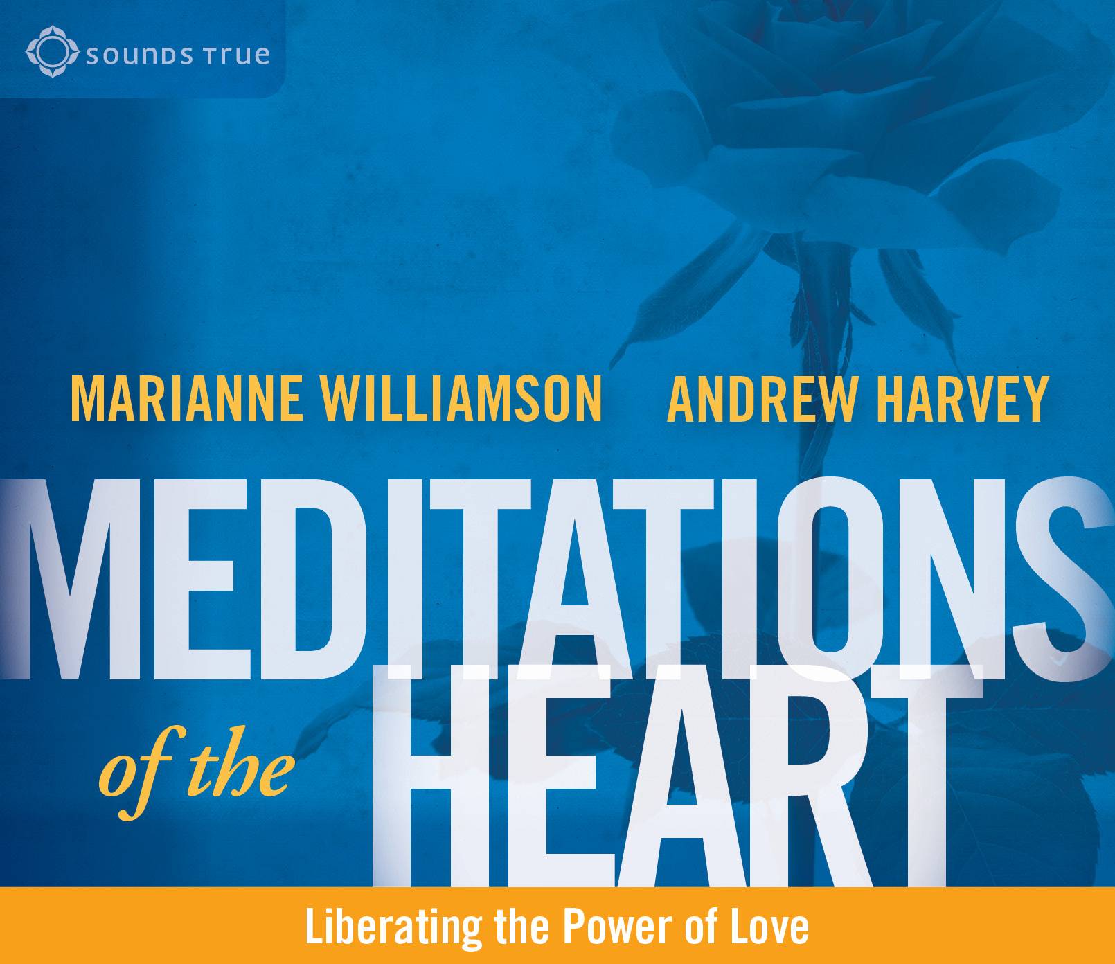 Meditations of the Heart : Liberating the Power of Love