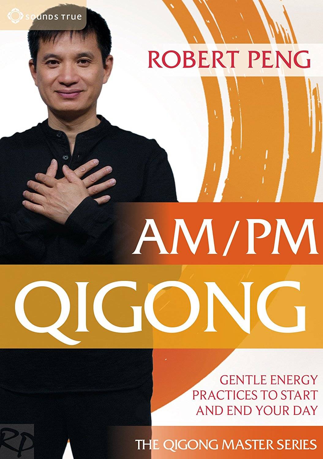 AM/PM Qigong : Gentle Energy Practices to Start and End Your Day