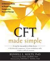 Cft made simple - a clinicians guide to practicing compassion-focused thera