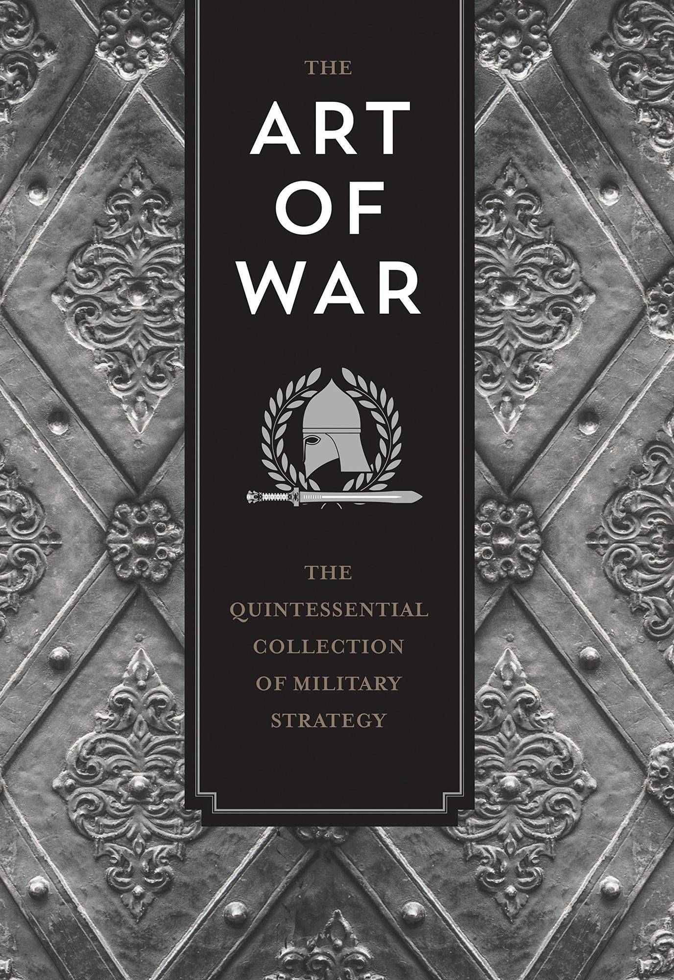 Art of war - the quintessential collection of military strategy