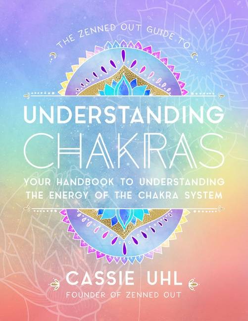 Zenned Out Guide To Understanding Chakras