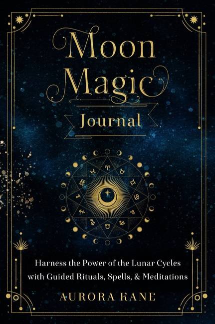 Moon Magic Journal : Volume 8: Harness the Power of the Lunar Cycles with Guided Rituals, Spells, and Meditations