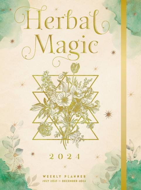 Herbal Magic 2024 Weekly Planner : July 2023 - December 2024