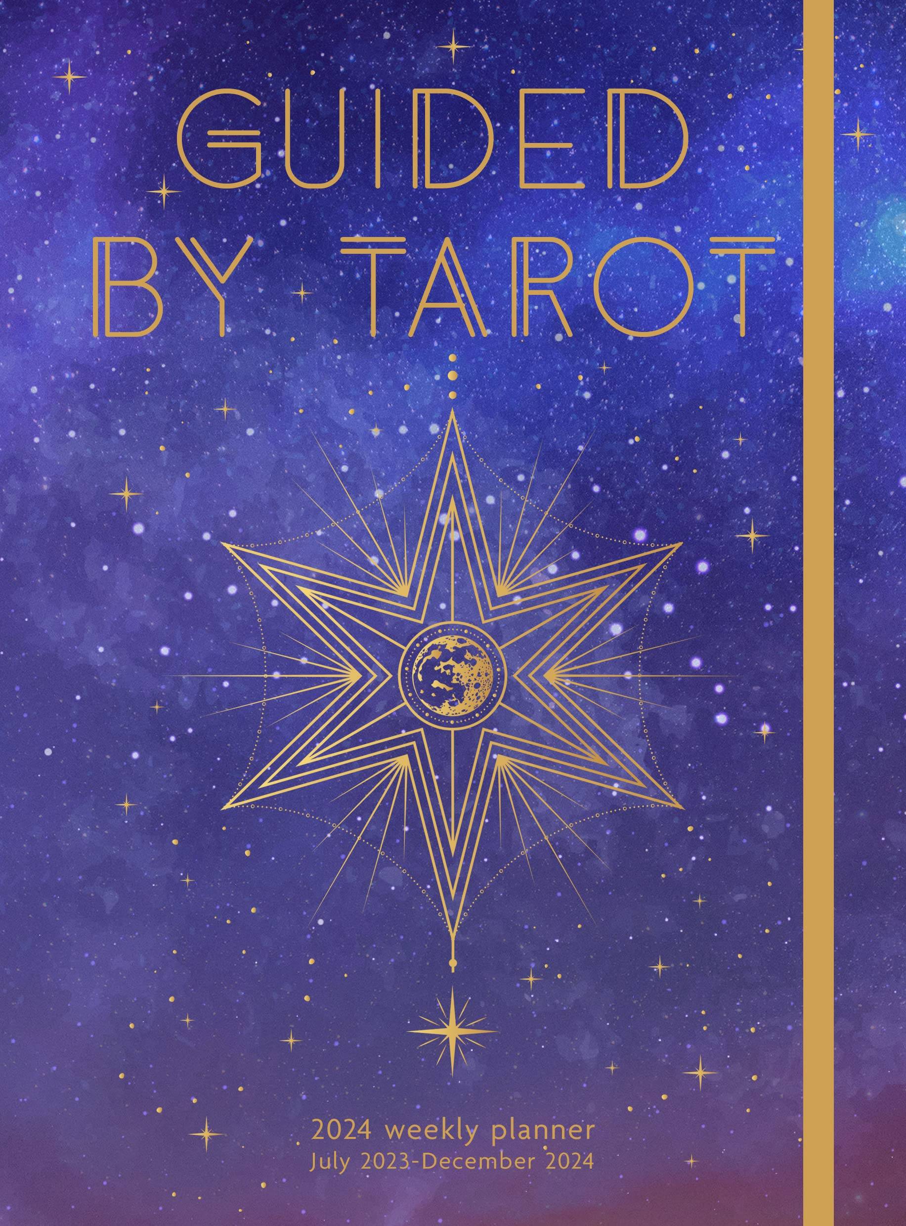 Guided by Tarot 2024 Weekly Planner July 2023 - December 2024