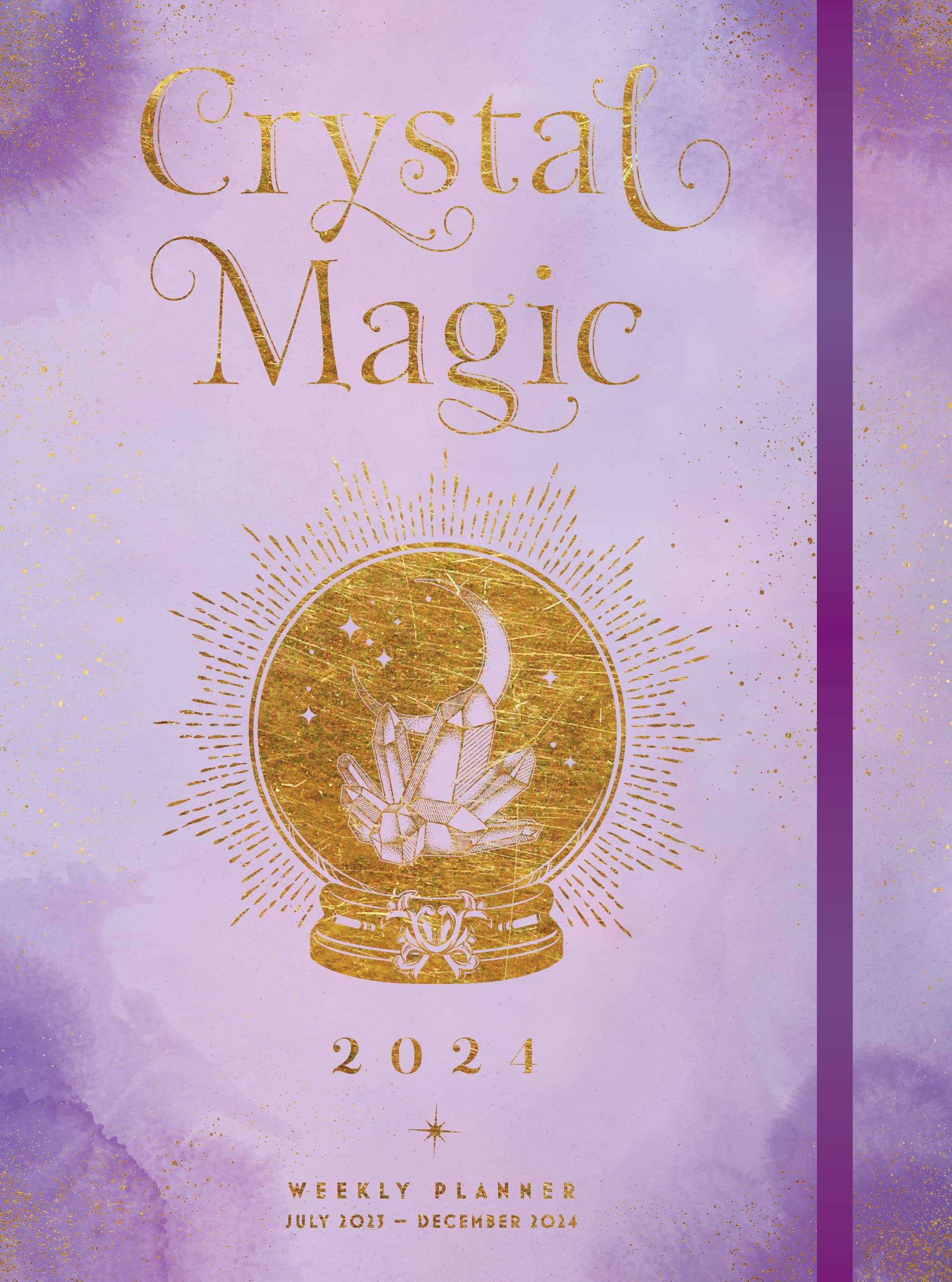 Crystal Magic 2024 Weekly Planner July 2023 - December 2024