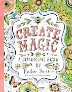 Create magic - coloring book - for adults & kids at heart