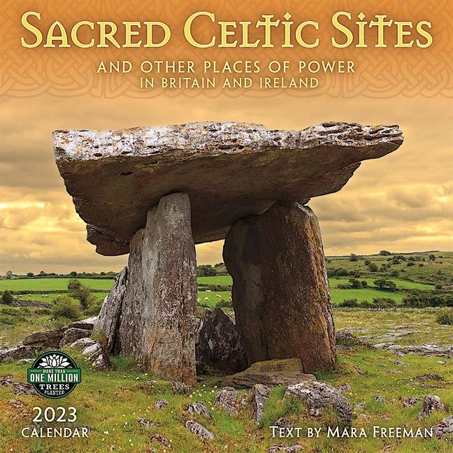 Sacred Celtic Sites 2023 Calendar : Text by Mara Freeman