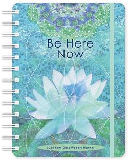 Ram Dass Weekly Planner 2024 : Be Here Now