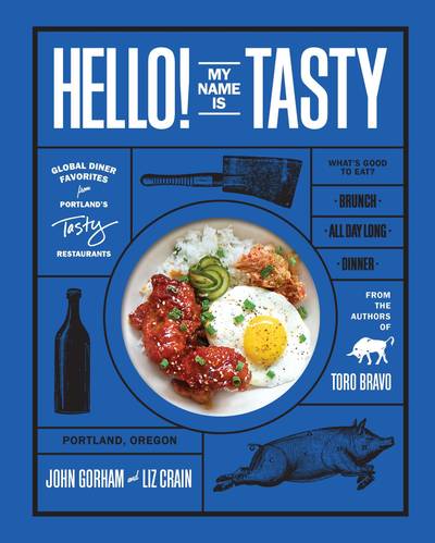 Hello! my name is tasty - global dinner favorites from portlands tasty rest
