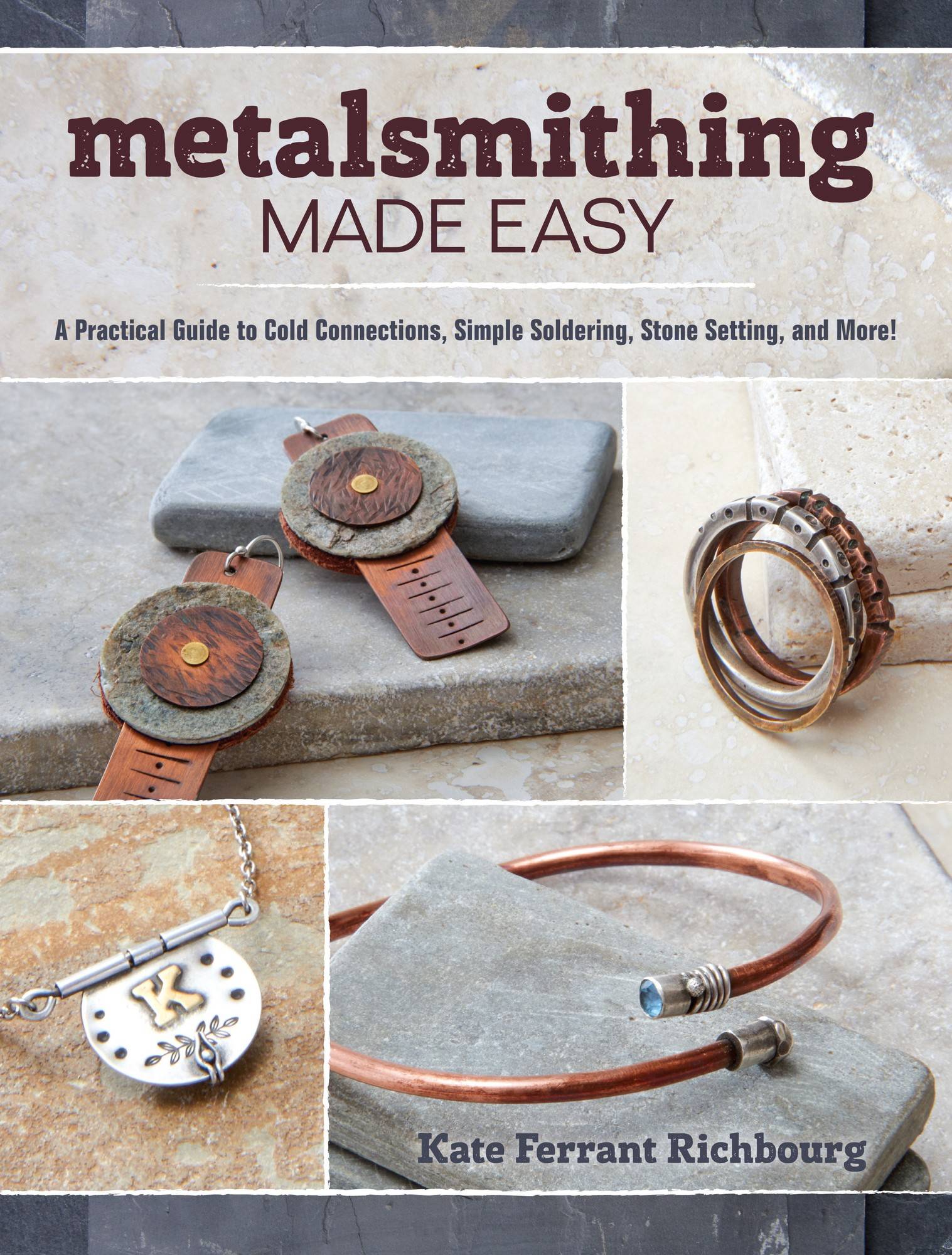 Metalsmithing made easy - a practical guide to cold connections, simple sol