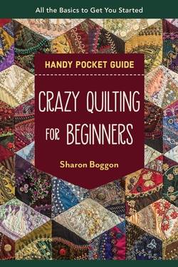 Crazy Quilting For Beginners Handy Pocket Guide