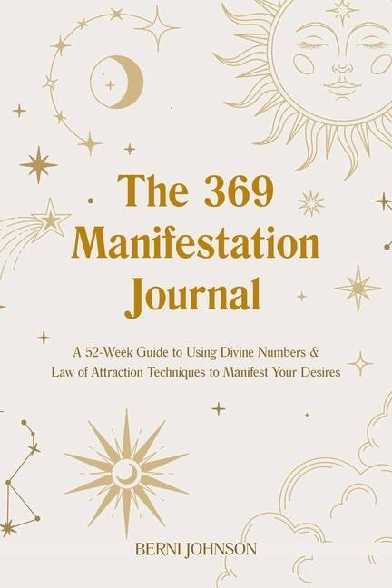 The 369 Manifestation Journal: A 52-Week Guide to Using Divi