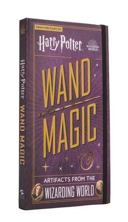 Harry Potter: Wand Magic : Artifacts from the Wizarding Worl
