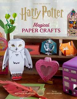 Harry Potter: Magical Paper Crafts - 24 Official Creations Inspired by the