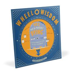 Yes, You're Probably Dying Wheel o' Wisdom