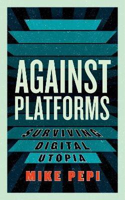 Against Platforms