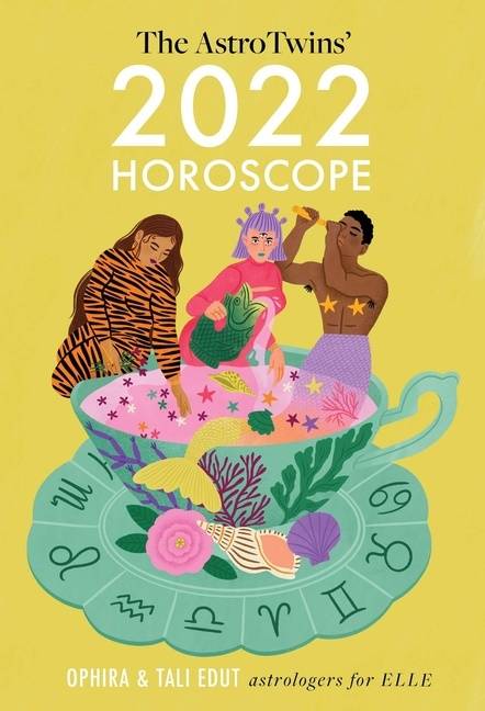 The AstroTwins' 2022 Horoscope: The Complete Yearly Astrology Guide for Every Zodiac Sign