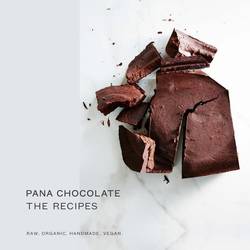 Pana chocolate, the recipes - raw. organic. handmade. vegan.