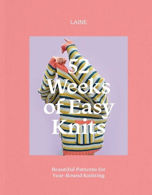 52 Weeks of Easy Knits - Beautiful Patterns for Year-Round Knitting