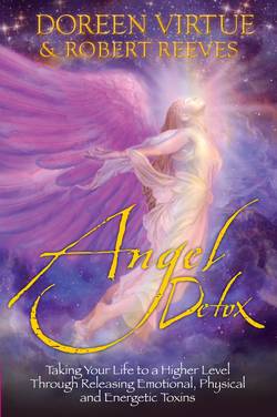 Angel detox - taking your life to a higher level through releasing emotiona
