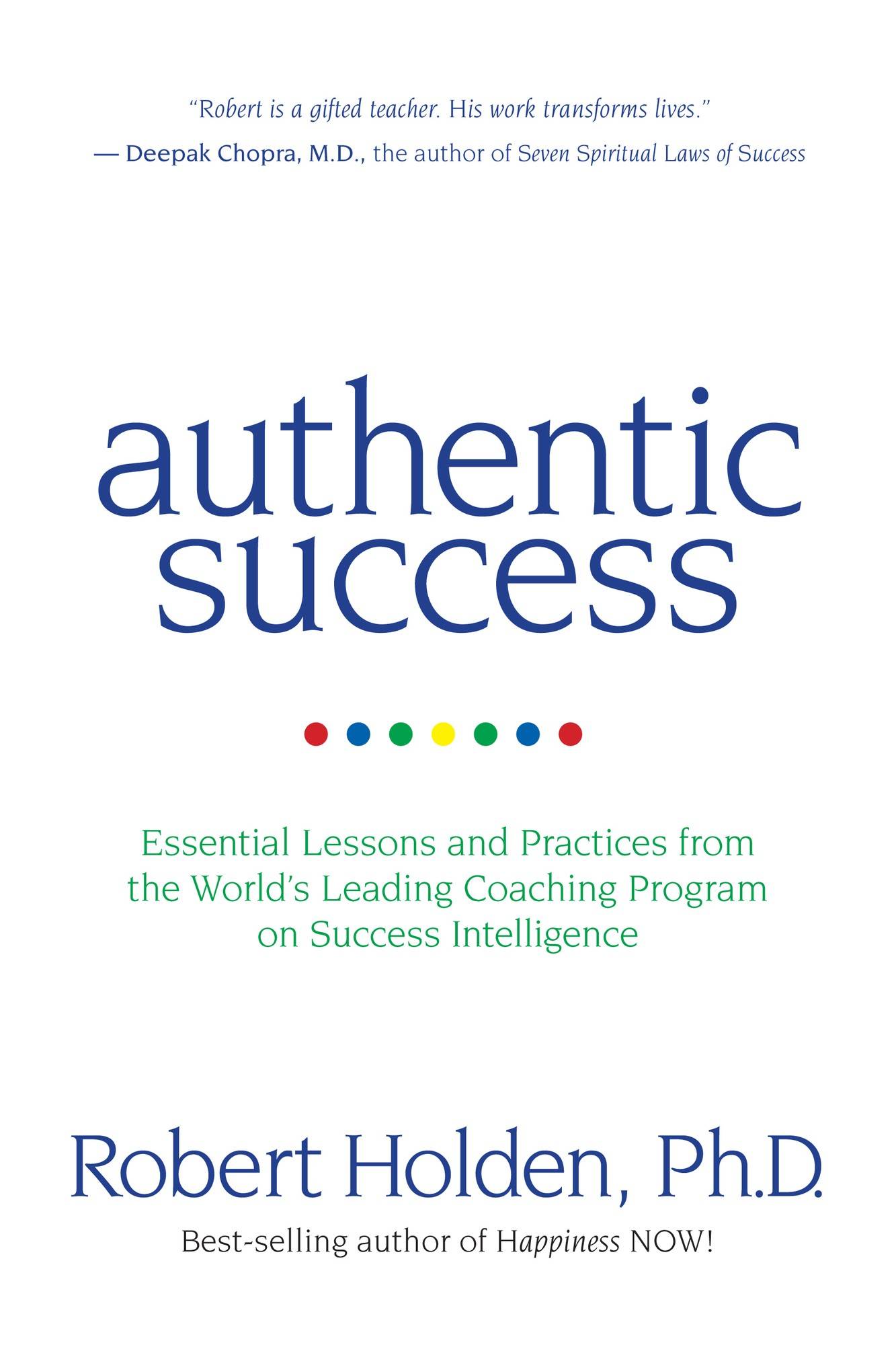 Authentic success - essential lessons and practices from the worlds leading