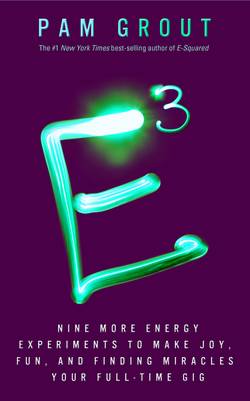 E-cubed - nine more energy experiments that prove manifesting magic and mir