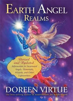 Earth angel realms - revised and updated information for incarnated angels,