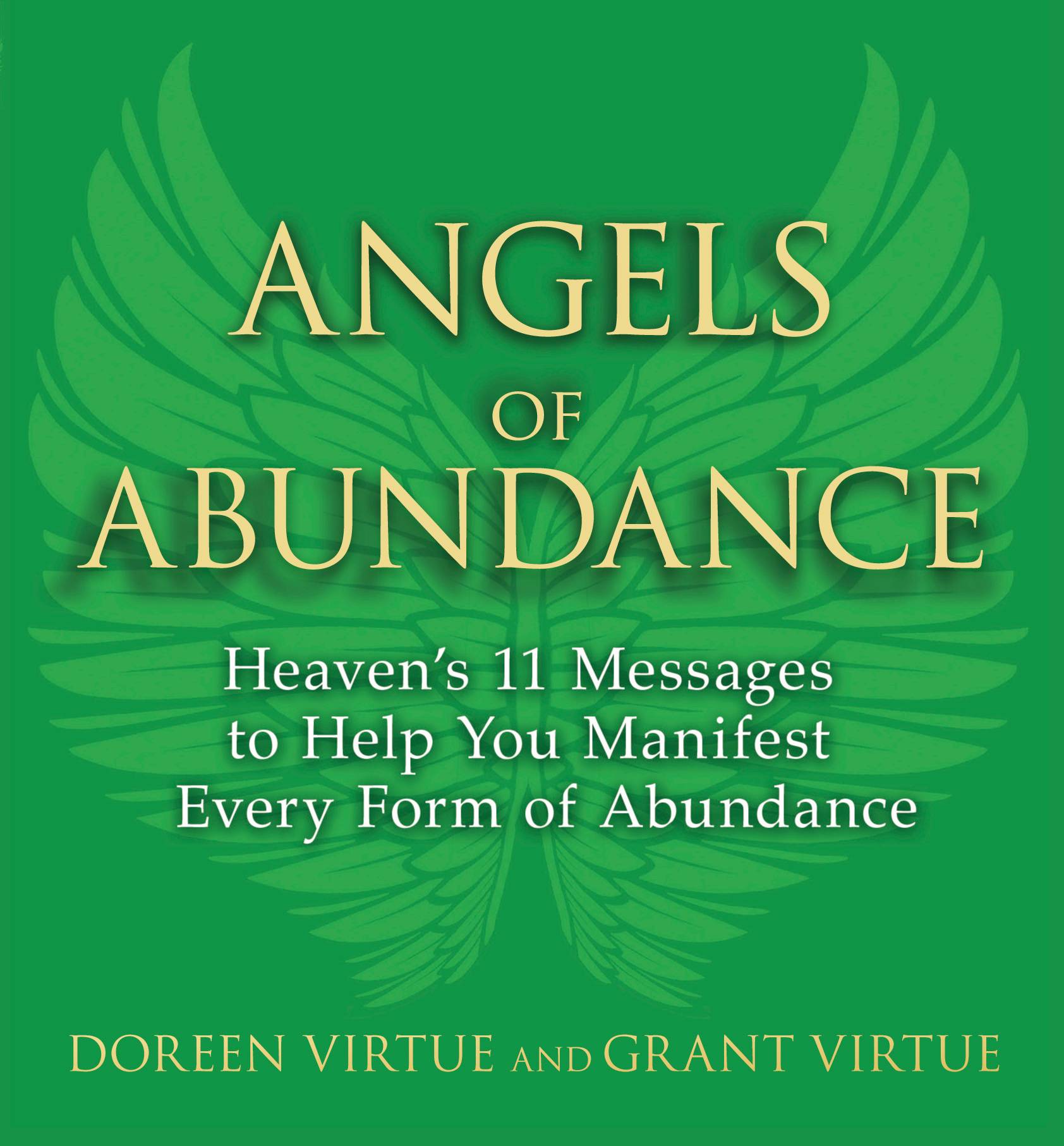 Angels of abundance - heavens 11 messages to help you manifest every form o