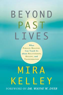 Beyond past lives - what parallel realities can teach us about relationship