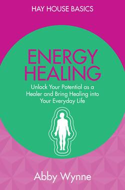 Energy healing - unlock your potential as a healer and bring healing into y
