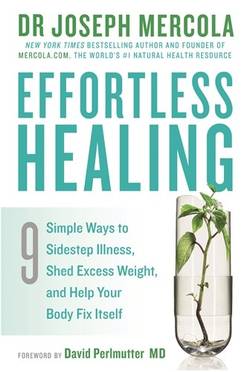 Effortless healing - 9 simple ways to sidestep illness, shed excess weight