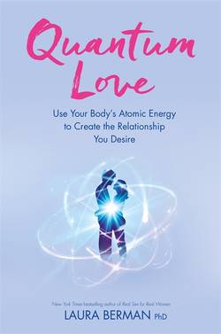 Quantum love - use your bodys atomic energy to create the relationship you