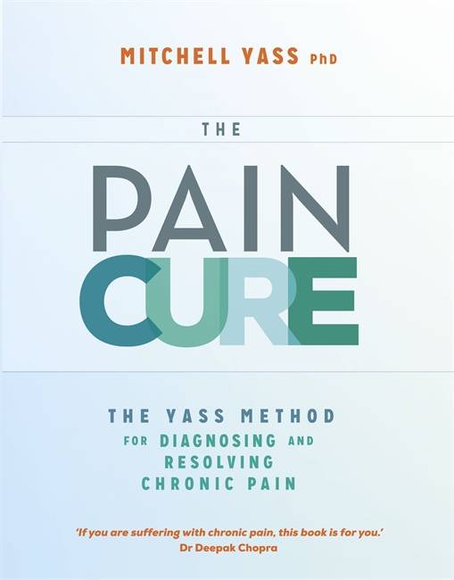 Pain cure - the yass method for diagnosing and resolving chronic pain