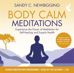 Body calm meditations - experience the power of meditation for self-healing