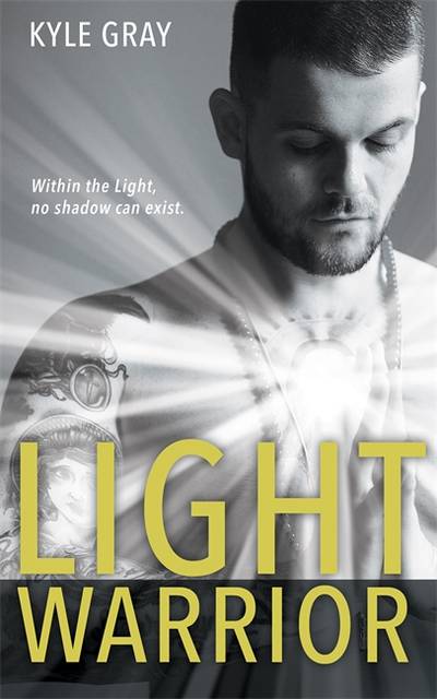 Light warrior - connecting with the spiritual power of fierce love