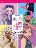 Draw Great Characters - 75 Art Exercises for Comics and Animation